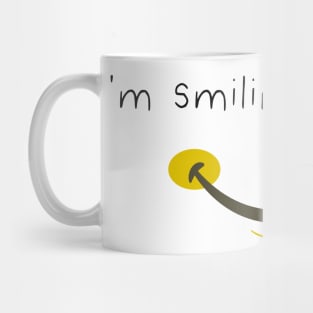 I'm Smiling At You Funny Quote with Smiling Face Mug